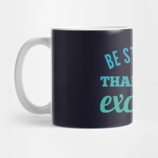 Be Stronger Than Your Excuses motivational quotes on apparel fitspo Mug